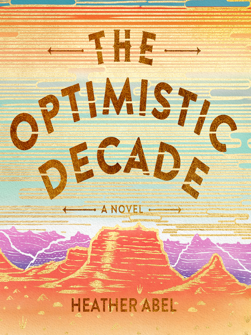 Title details for The Optimistic Decade by Heather Abel - Available